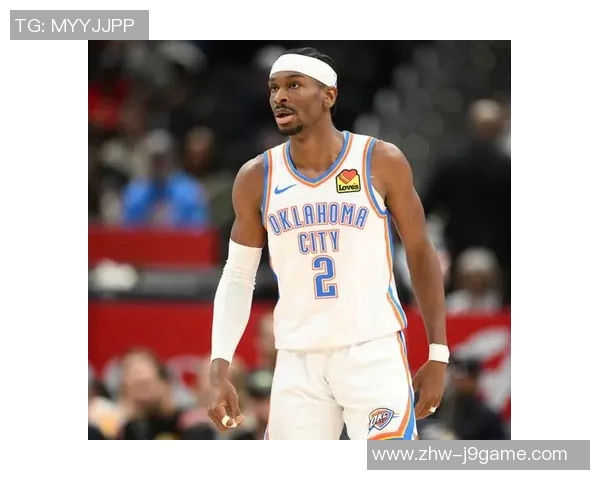 谢伊吉尔杰斯亚历山大如何引领球队迈向新辉煌的篮球之路